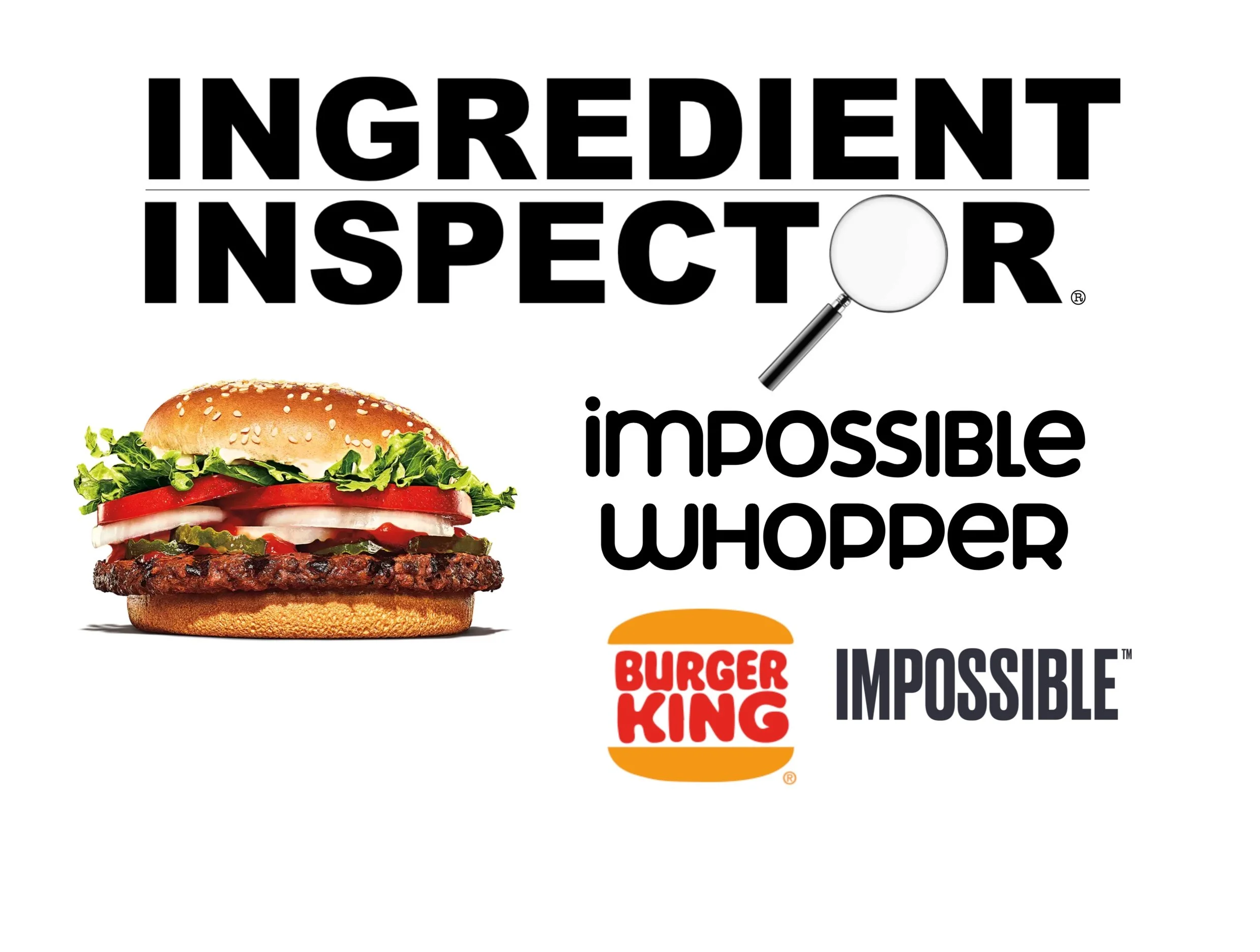 WHAT'S IN BURGER KING'S IMPOSSIBLE WHOPPER? — Ingredient Inspector