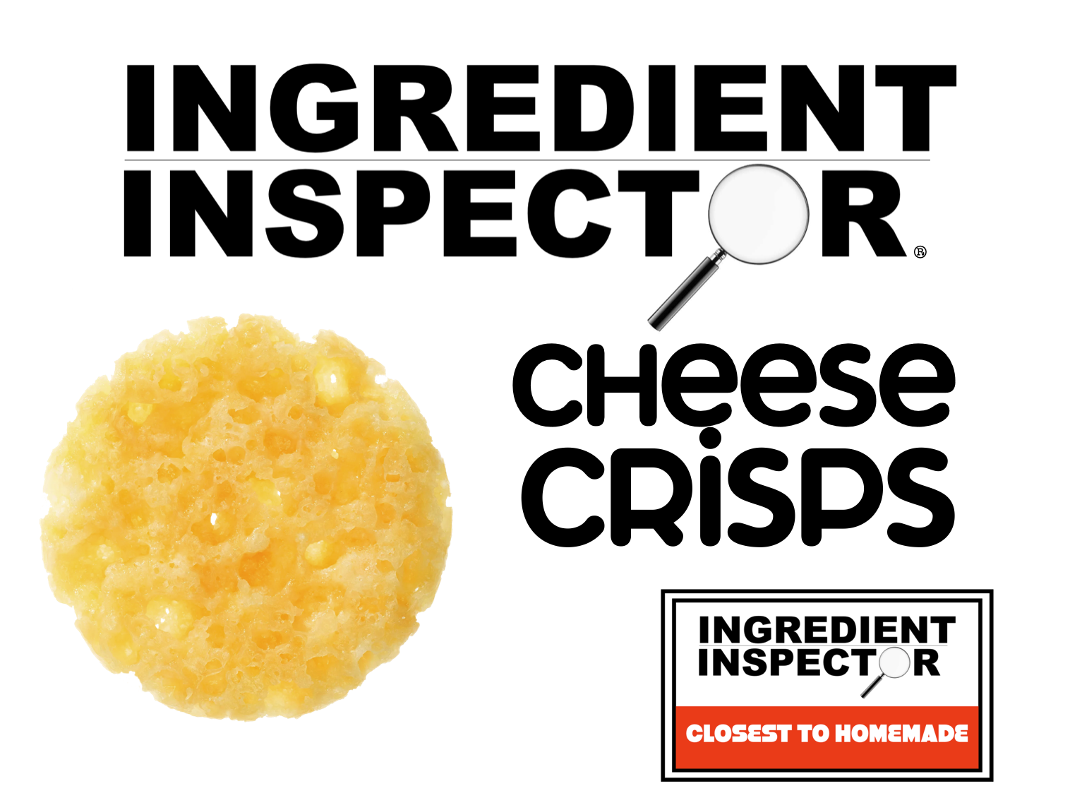 WHICH CHEESE CRISPS ARE CLOSEST TO HOMEMADE?