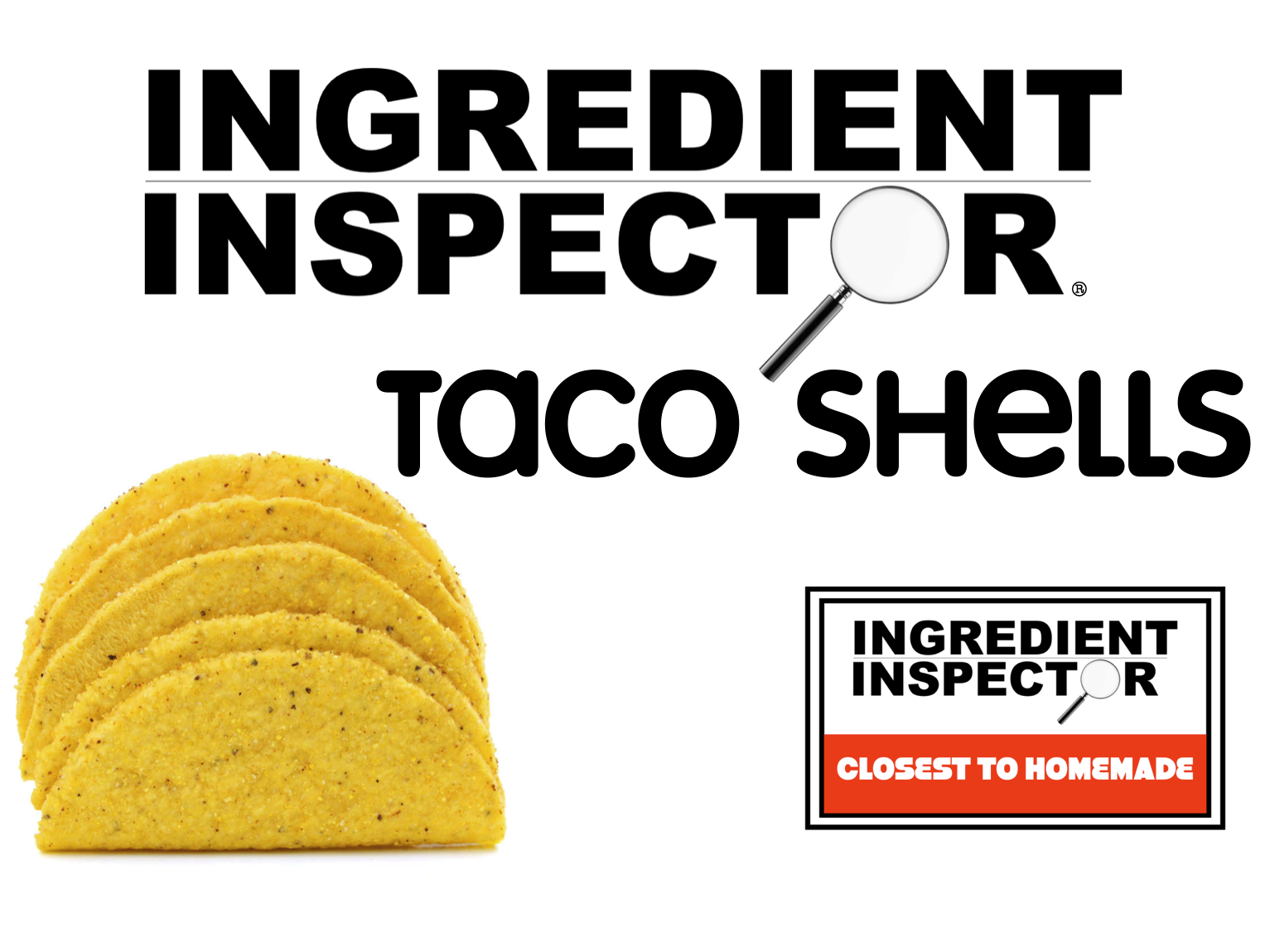 WHICH TACO SHELLS ARE CLOSEST TO HOMEMADE?
