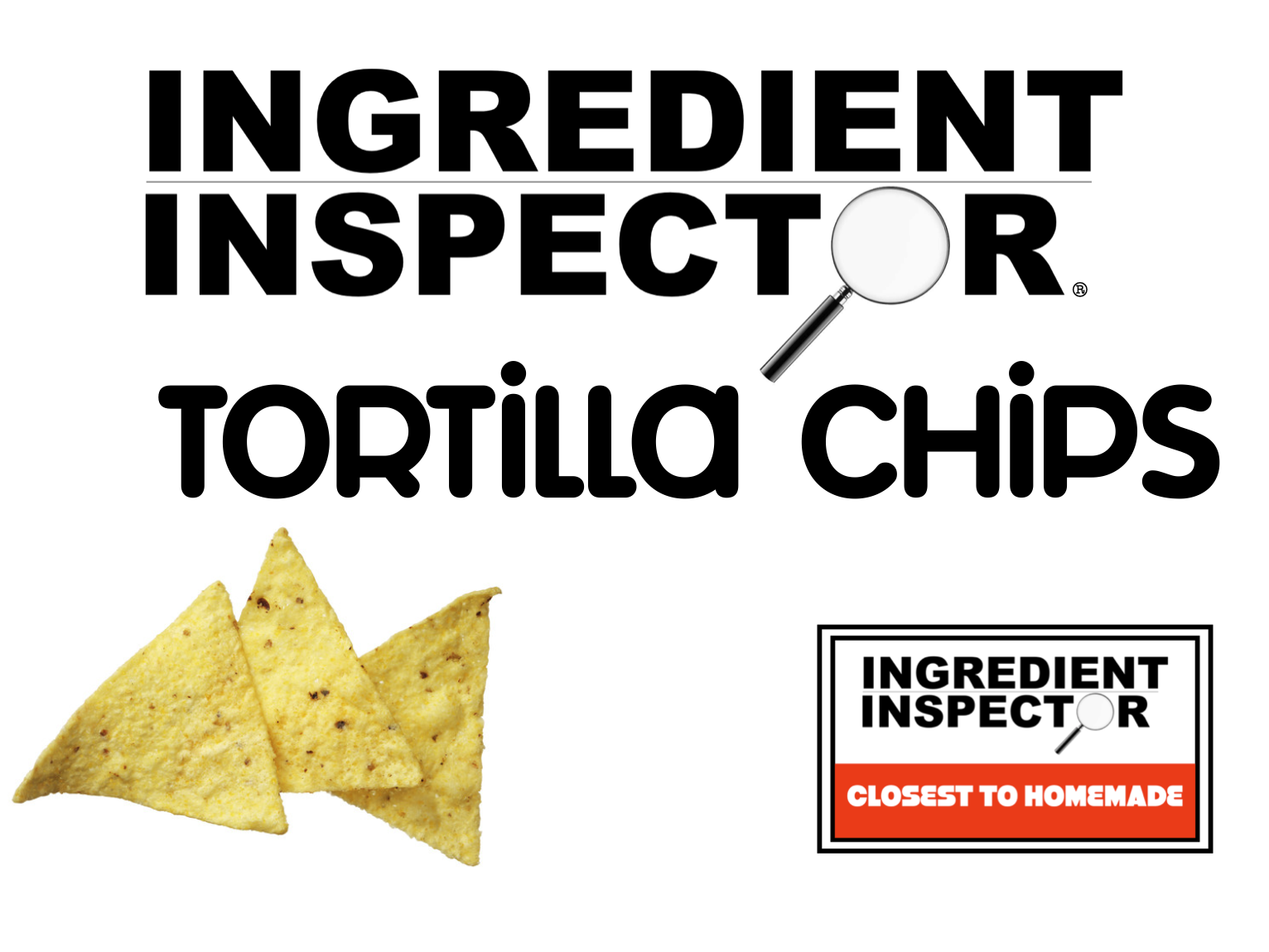 WHICH TORTILLA CHIPS ARE CLOSEST TO HOMEMADE?