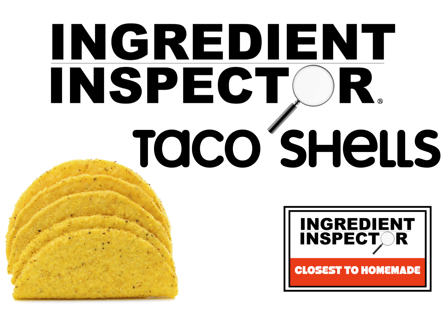WHICH TACO SHELLS ARE CLOSEST TO HOMEMADE?