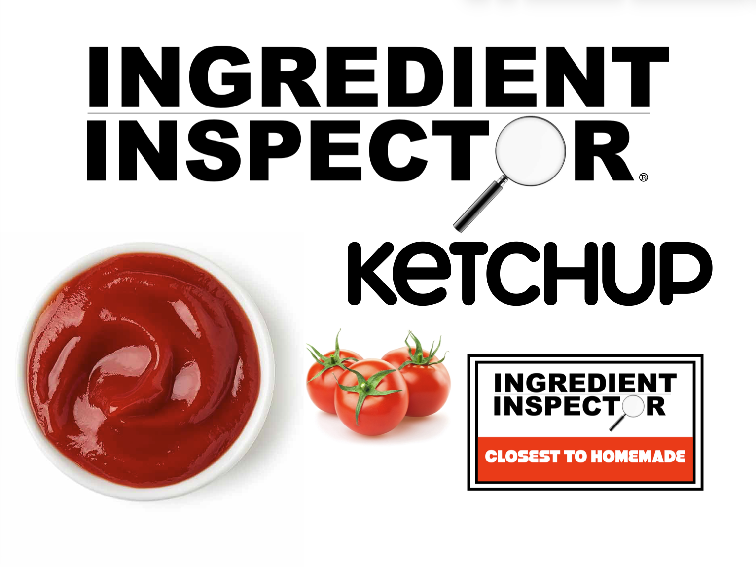 WHICH KETCHUPS ARE CLOSEST TO HOMEMADE? 