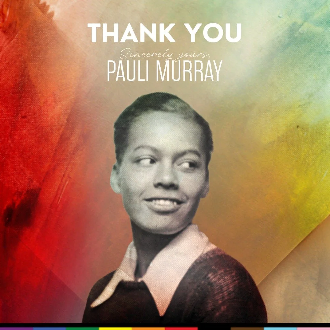 Thank you for joining us for Sincerely Yours, Pauli Murray. It was an informative and educational journey into the life of an extraordinary human. A special thanks to GALA Choruses for the co-commissioning opportunity, and to our friend and composer-