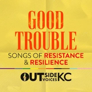 OUTside Voices KC Announces Its 2026&ndash;2027 Concert Season! 

GOOD TROUBLE &mdash; featuring acclaimed vocal activist Melanie DeMore, OUTside Voices teams up with local choral ensembles together in a powerful celebration of music as a force for j