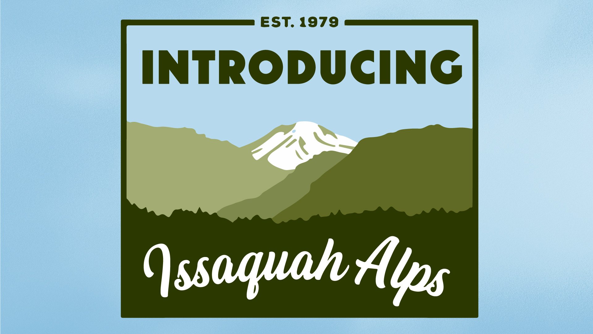 Introducing... The Issaquah Alps!