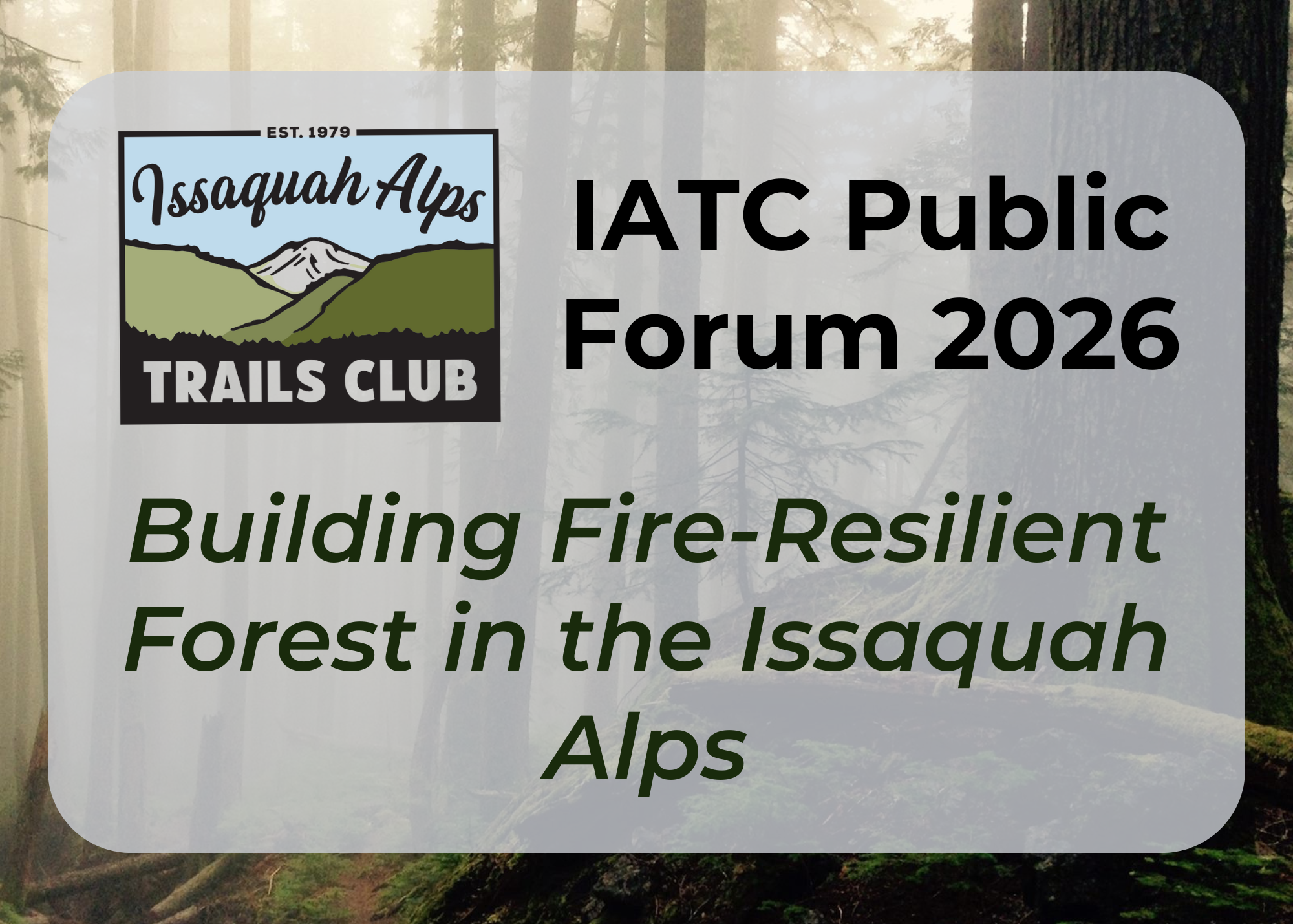 IATC Public Forum 2026: Building Fire-Resilient Forests in the Issaquah Alps