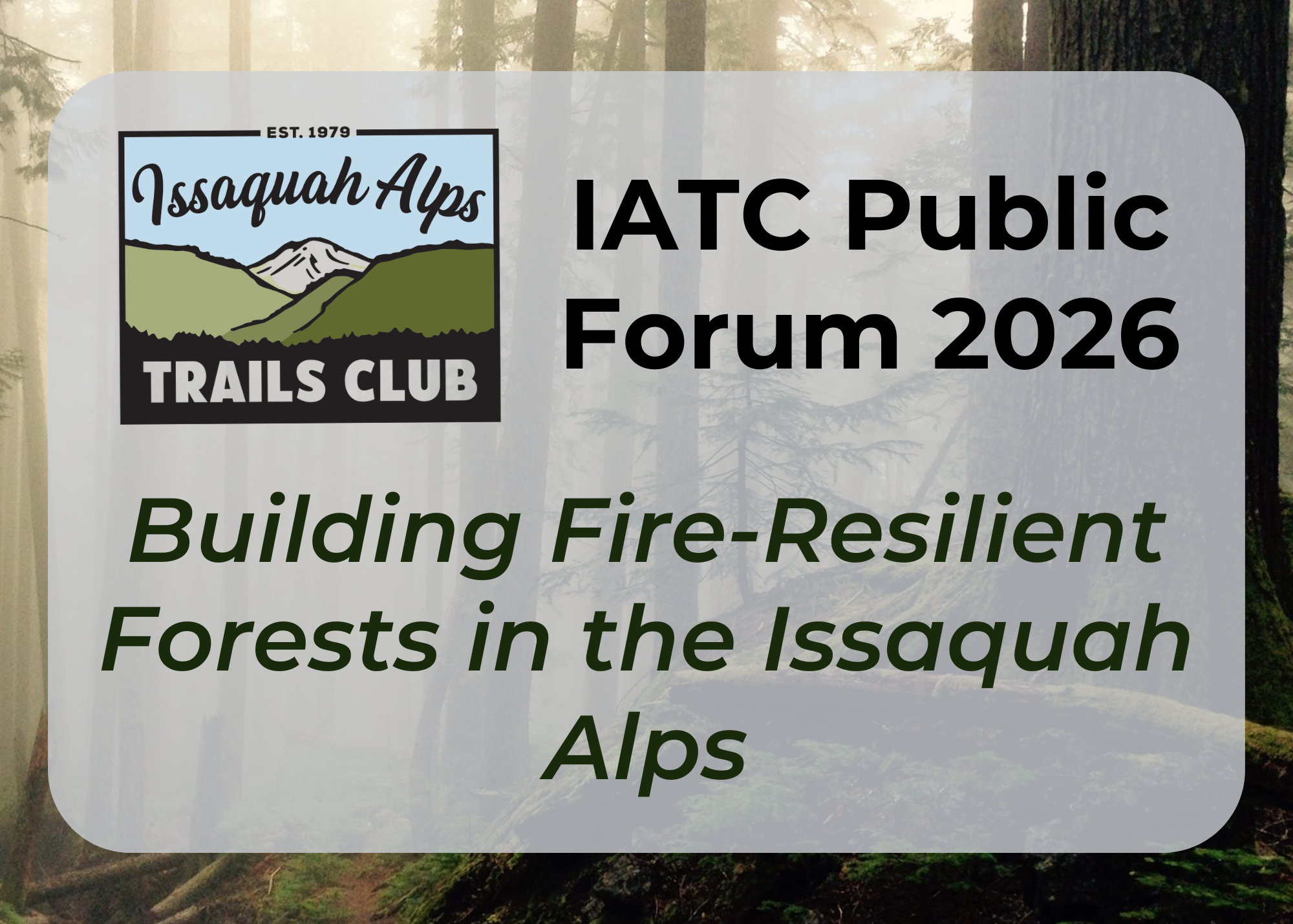 IATC Public Forum 2026: Building Fire-Resilient Forests in the Issaquah Alps