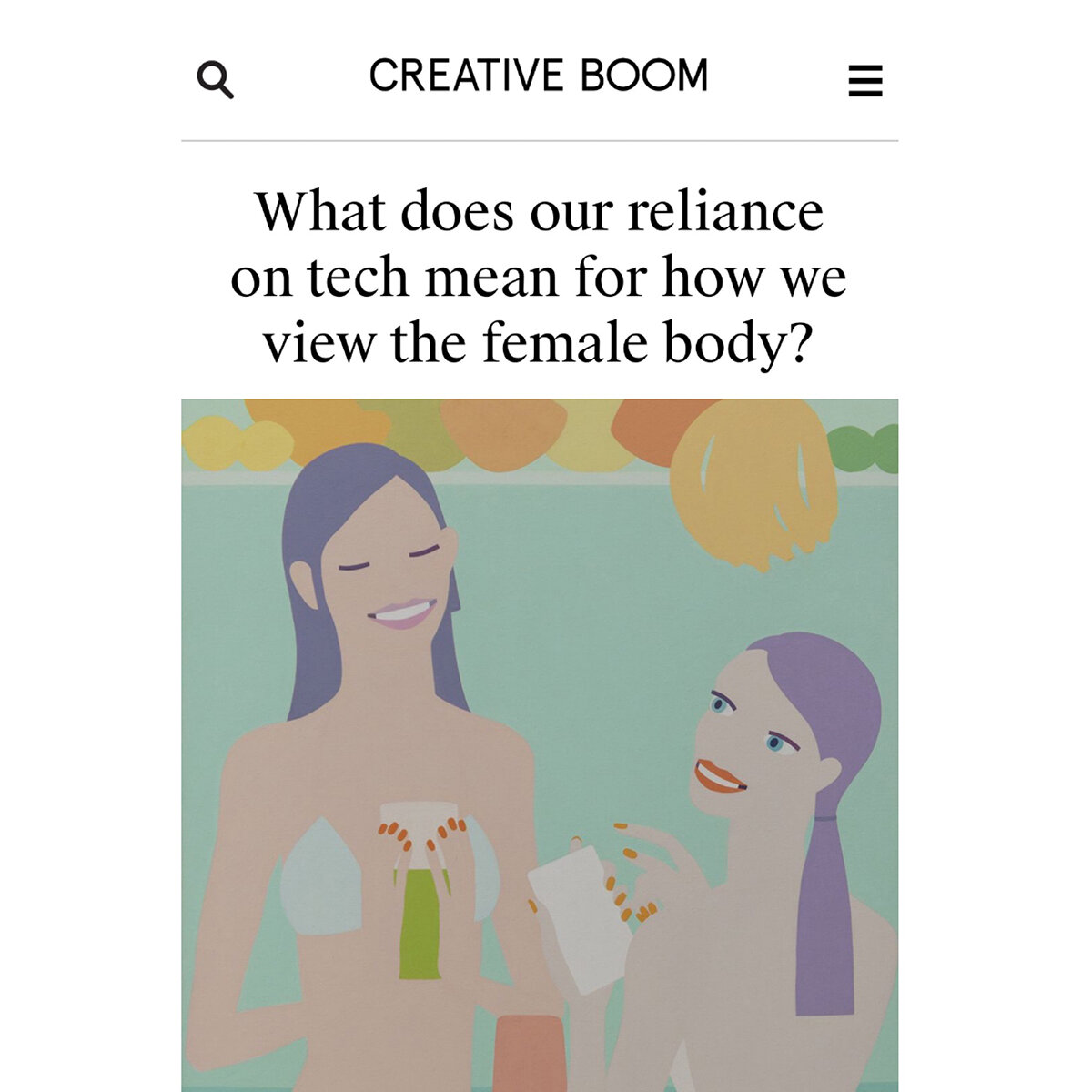 CREATIVE BOOM - WHAT DOES OUR RELIANCE ON TECH MEAN FOR HOW WE VIEW THE FEMALE BODY?