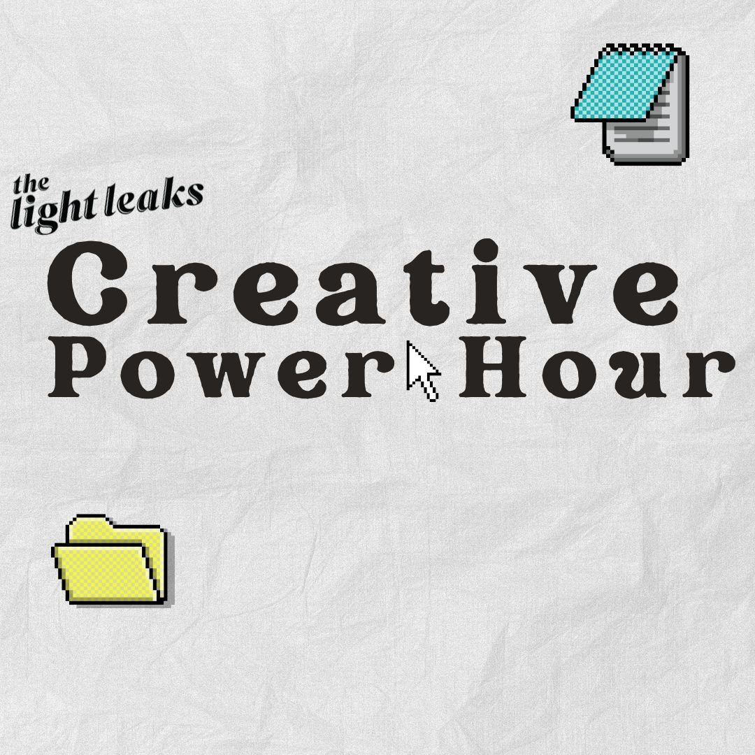 Creative Power Hour is THIS month! Don't miss out on this free remote coworking event where you can bring any project and make a new friend!

RSVP at www.thelightleaks.com/events ❤️