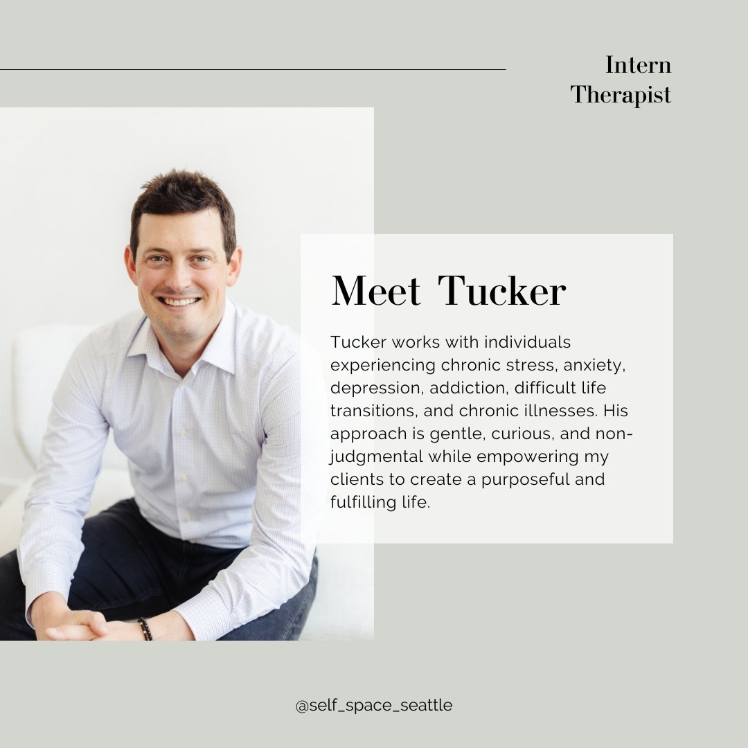 Meet Tucker, an intern therapist here at Self Space. In his own words&mdash;&ldquo;Before starting my career in psychotherapy, I spent a decade working in the fast-paced world of finance. Over the years, I discovered the detrimental effects of extrem