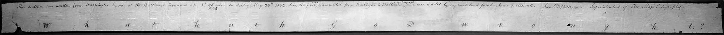 The first telegraph Morse ever sent, which reads: “What hath God wrought?” Which is a great first line, but also a little haunting. Courtesy of the Library of Congress.