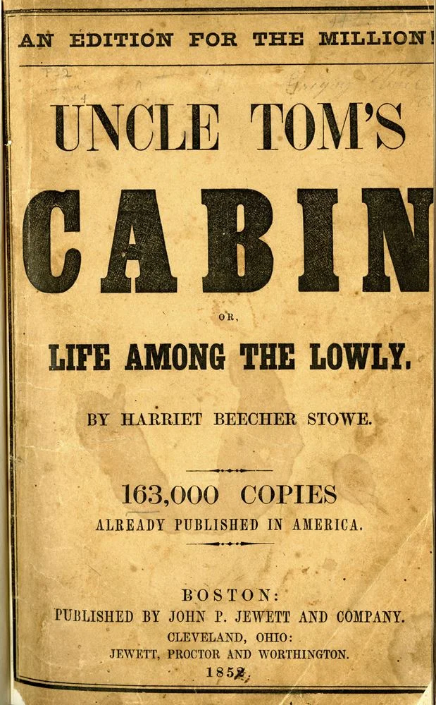  The titlepage to the cheaper, popular edition of Uncle Tom’s Cabin; or, Life Among The Lowly, Boston: John F. Jewett and Company, 1852   Courtesy of the New York Historical Society  