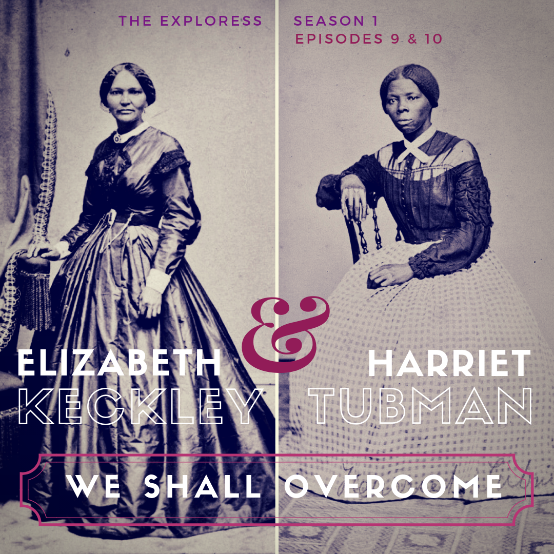 We Shall Overcome: Elizabeth Keckley and Harriet Tubman