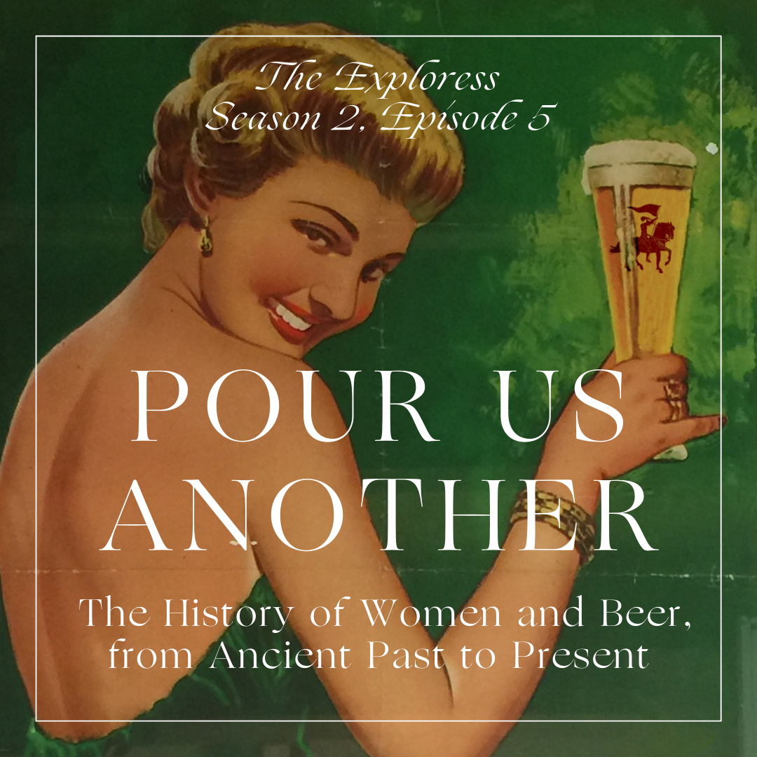 Pour Us Another: The History of Women and Beer, from Ancient Past to Present