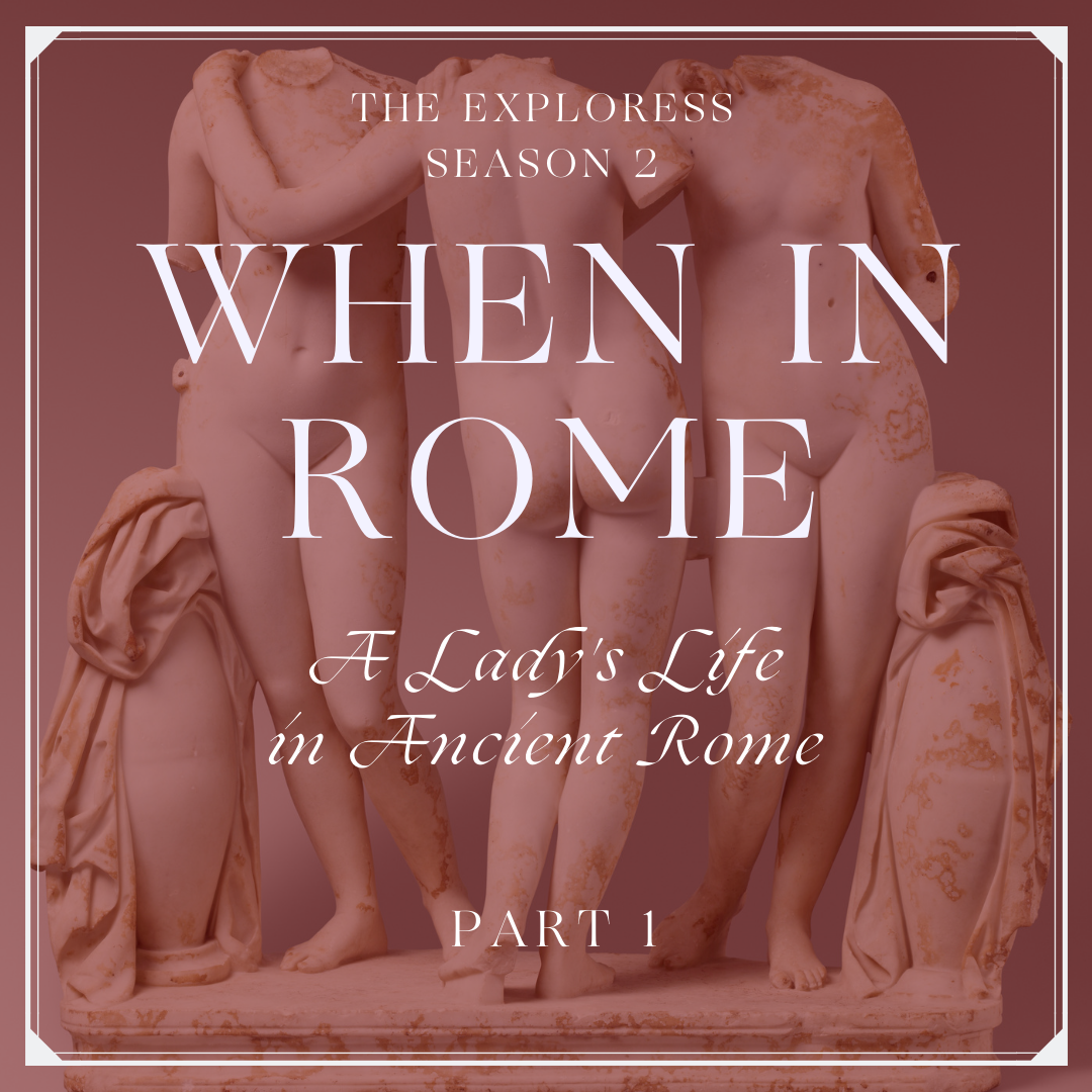 When In Rome: A Lady's Life in the Ancient Roman Empire