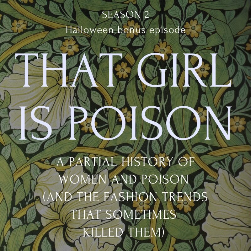 That Girl is Poison: A Partial History of Women and Toxic Things