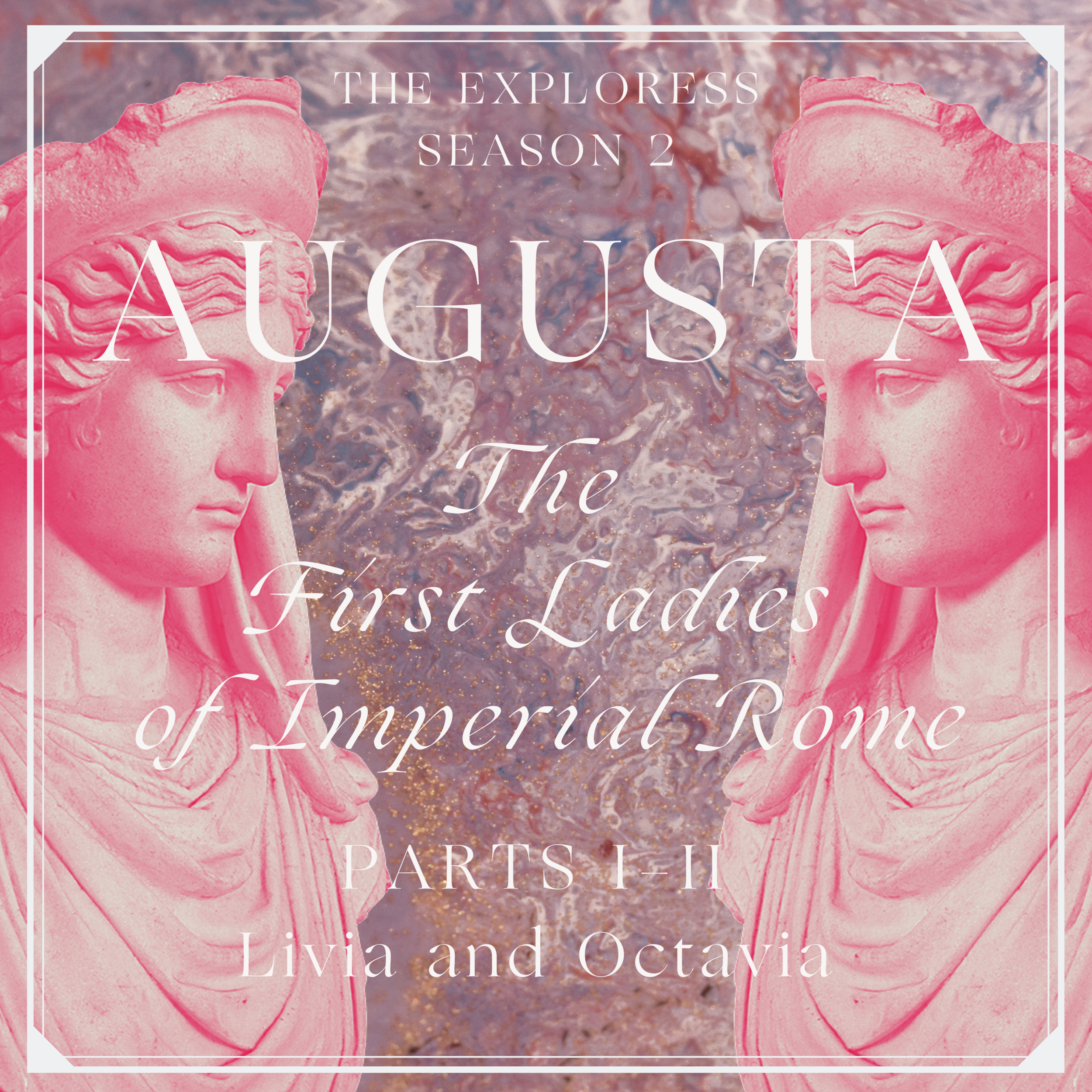Augusta: The First Ladies of Imperial Rome, Parts I-II
