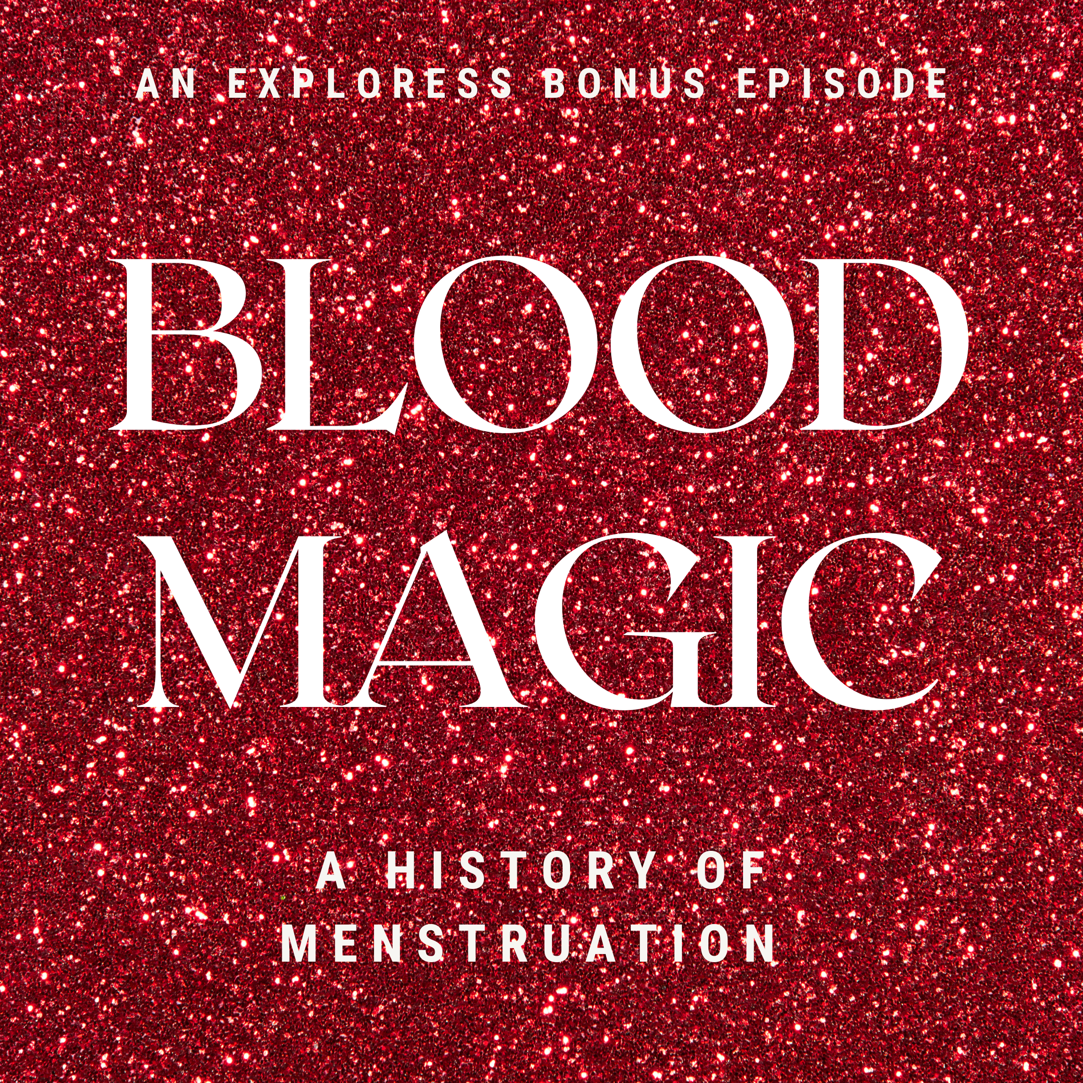 Blood Magic: A History of Menstruation