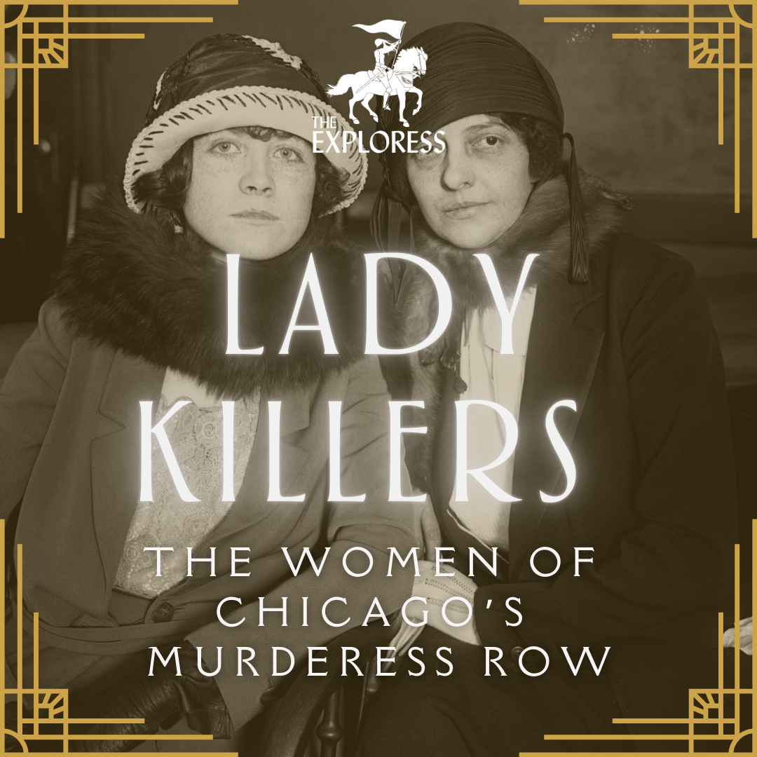 Lady Killers: The Women of Chicago’s Murderess Row