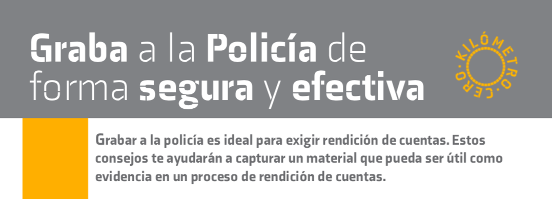 ¿Cómo debo grabar a la Policía? Consejos de las mejores prácticas 
