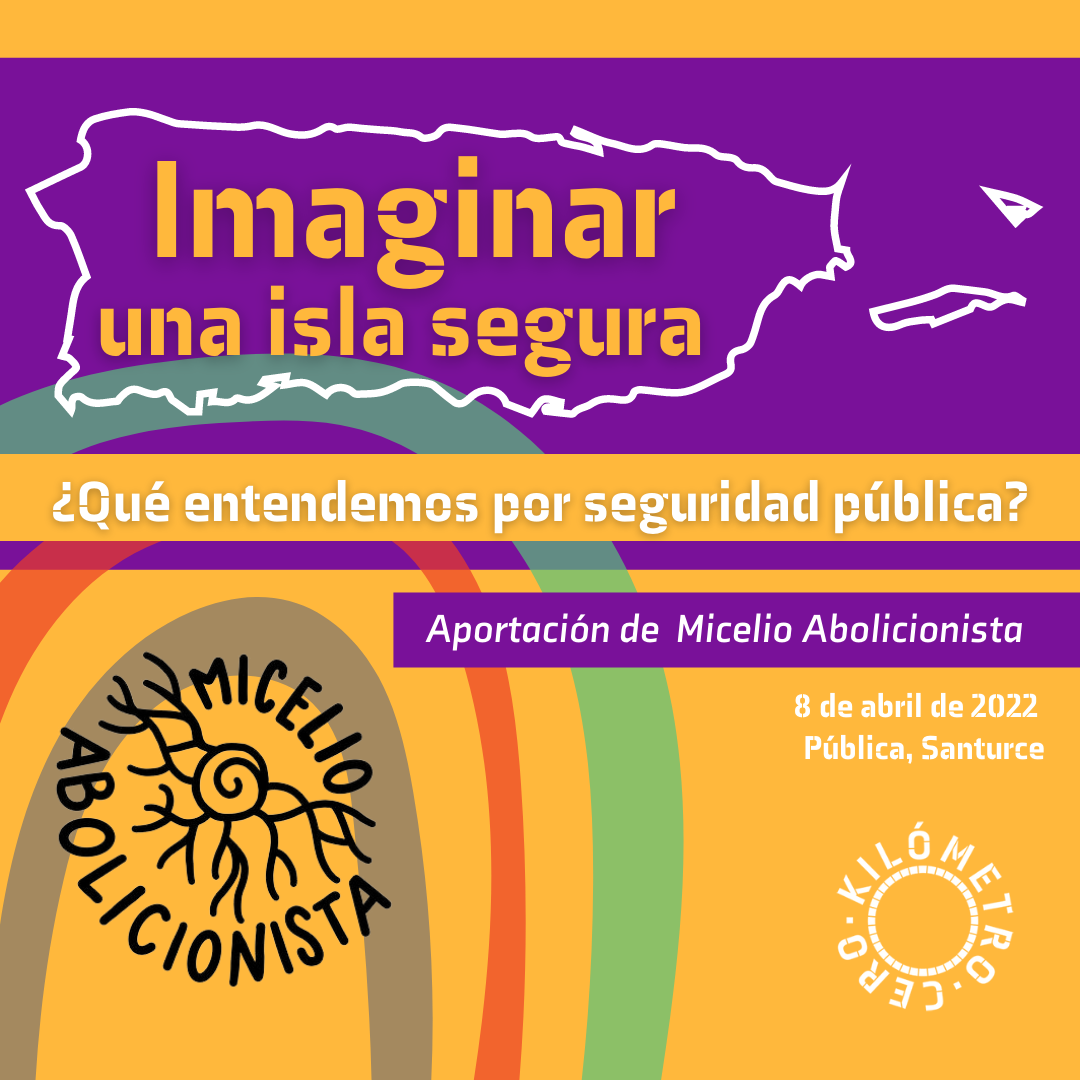 Nos nombramos “micelio”: Aportación a Imaginar una isla segura de Micelio Abolicionista