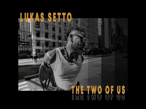 Lukas Setto - The Two Of Us (Official Audio)