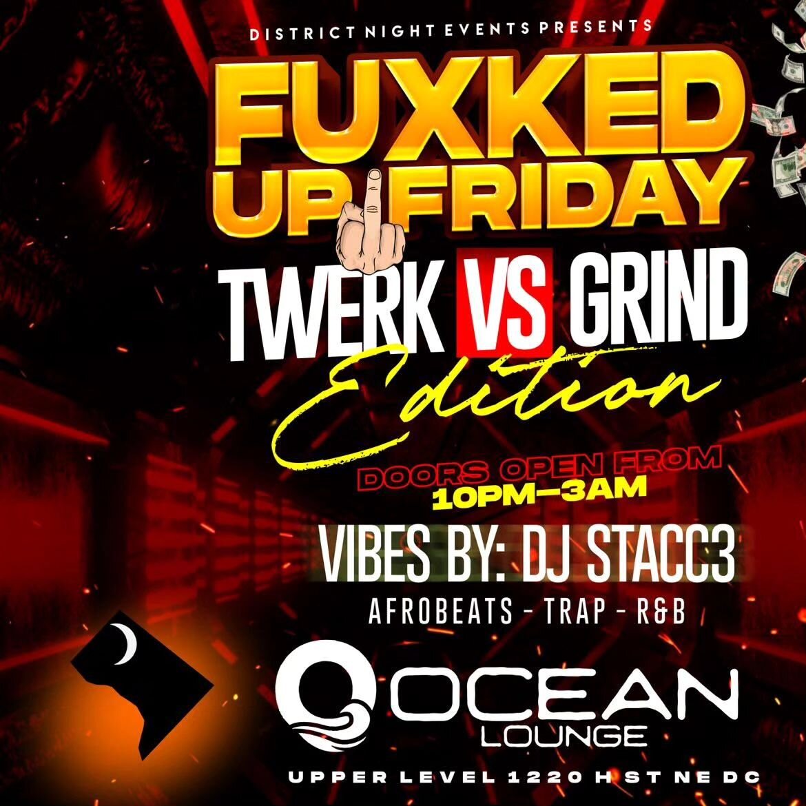 District Night Events Fuxked Up Fridays &quot;Twerk vs Grind&quot; Edition. AfroBeats - Trap -R&amp;B all night! Best Drink Specials in the city at @theoceanloungedc 1220 H St NE. Every Friday!