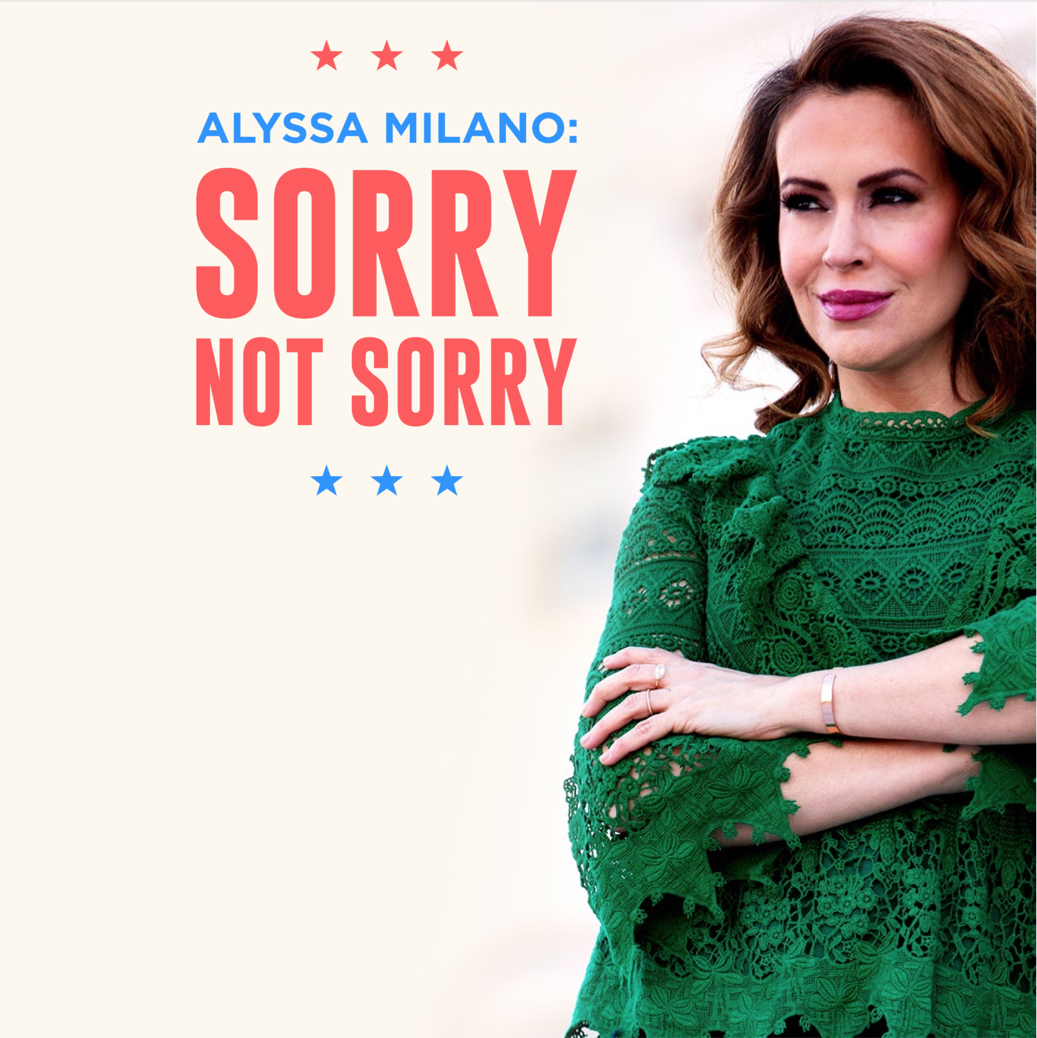 Alyssa Milano - Sorry Not Sorry Podcast