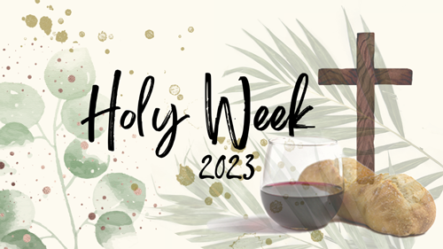 Easter and Holy Week Schedule - 2023