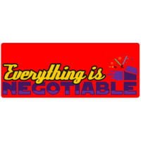 Everything is Negotiable