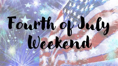 Fourth of July Weekend