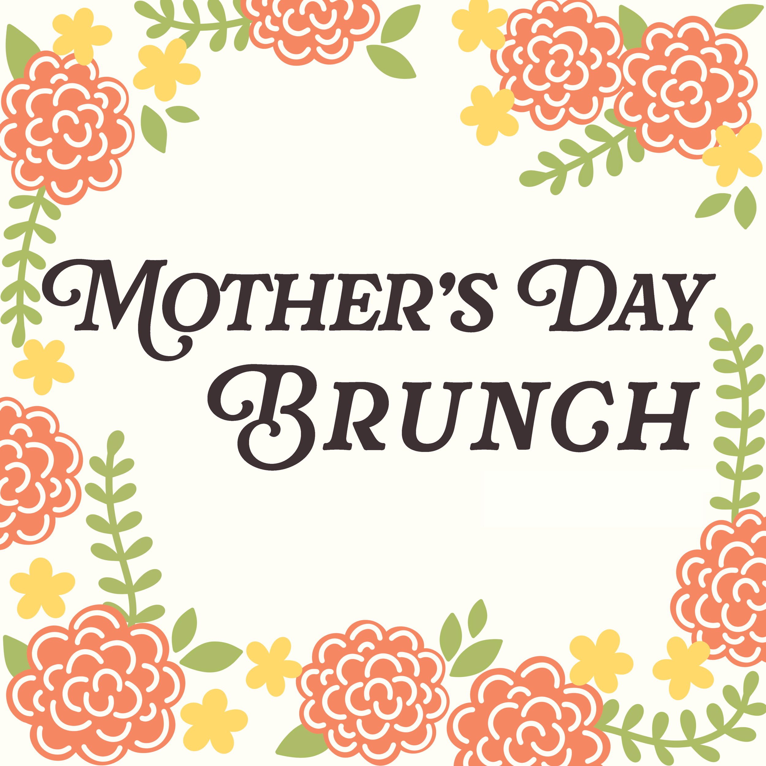 Mother's Day Brunch | 11:30-1:00