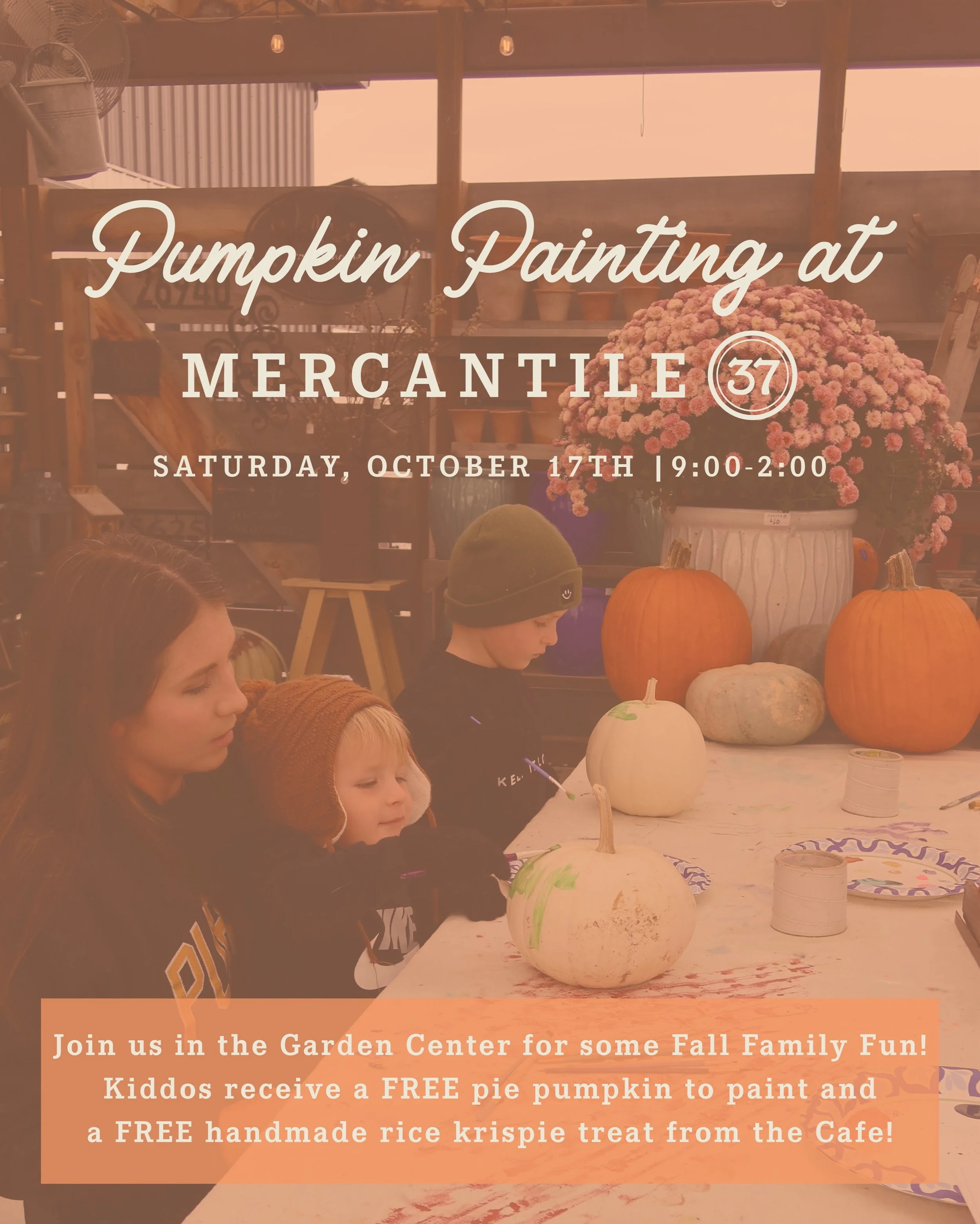 PUMPKIN PAINTING TOMORROW🎃 🖌️ 🎨
October 17th | 9-2
Fall Family Fun at Mercantile!

Bundle up and join us tomorrow in the garden center (we will have an outdoor heater!)

Kiddos receive a free pumpkin to paint in our garden center along with a FREE