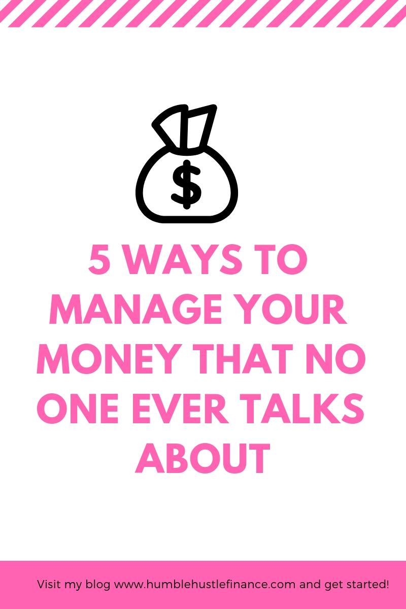 5 Ways To Manage Your Money That No One Ever Talks About