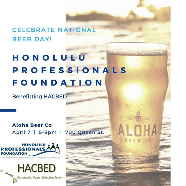 🤙Save The Date🤙 
Come drink, network, and eat for a good cause 🍺🍔 Honolulu Professionals Foundation presents our 1st beneficiary event of 2020. On April 7th, lets celebrate National Beer Day together, join us from 5-8pm at Aloha Beer Co in Kaka&r