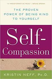 Self-Compassion- The Proven Power of Being Kind to Yourself.jpeg