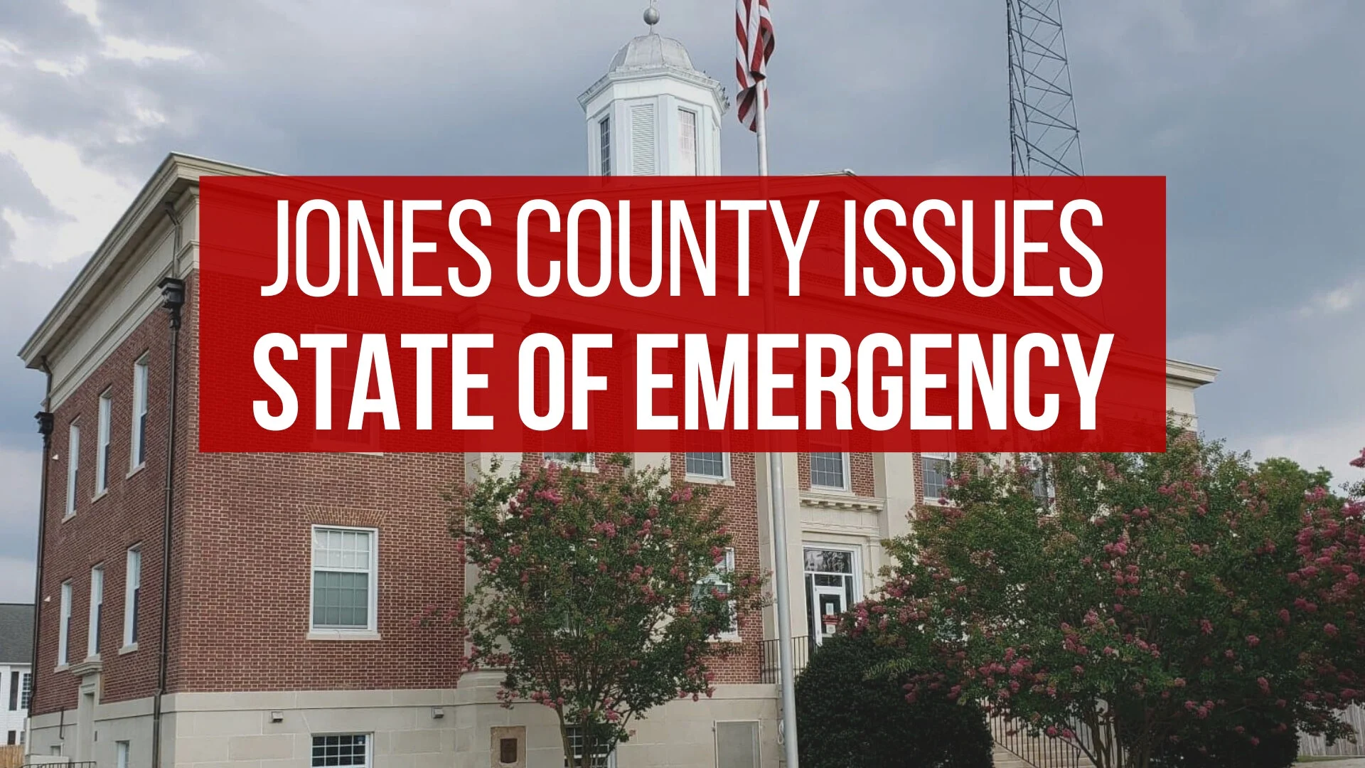 Jones County declares State of Emergency