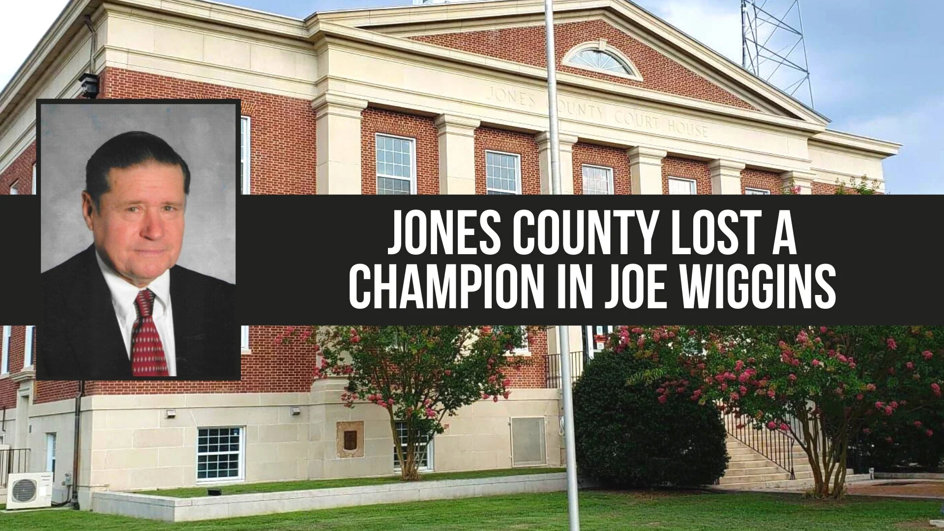 Jones County lost a champion in Joe Wiggins