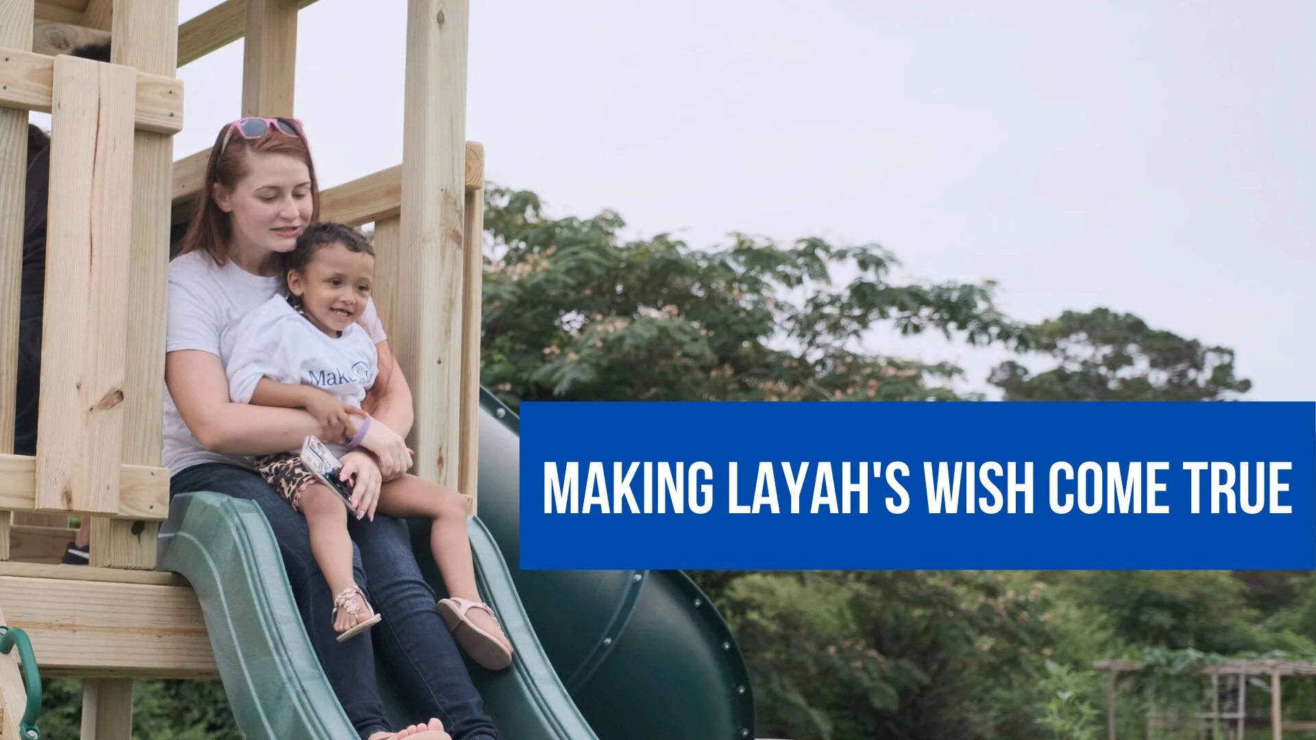 Making Layah's wish come true