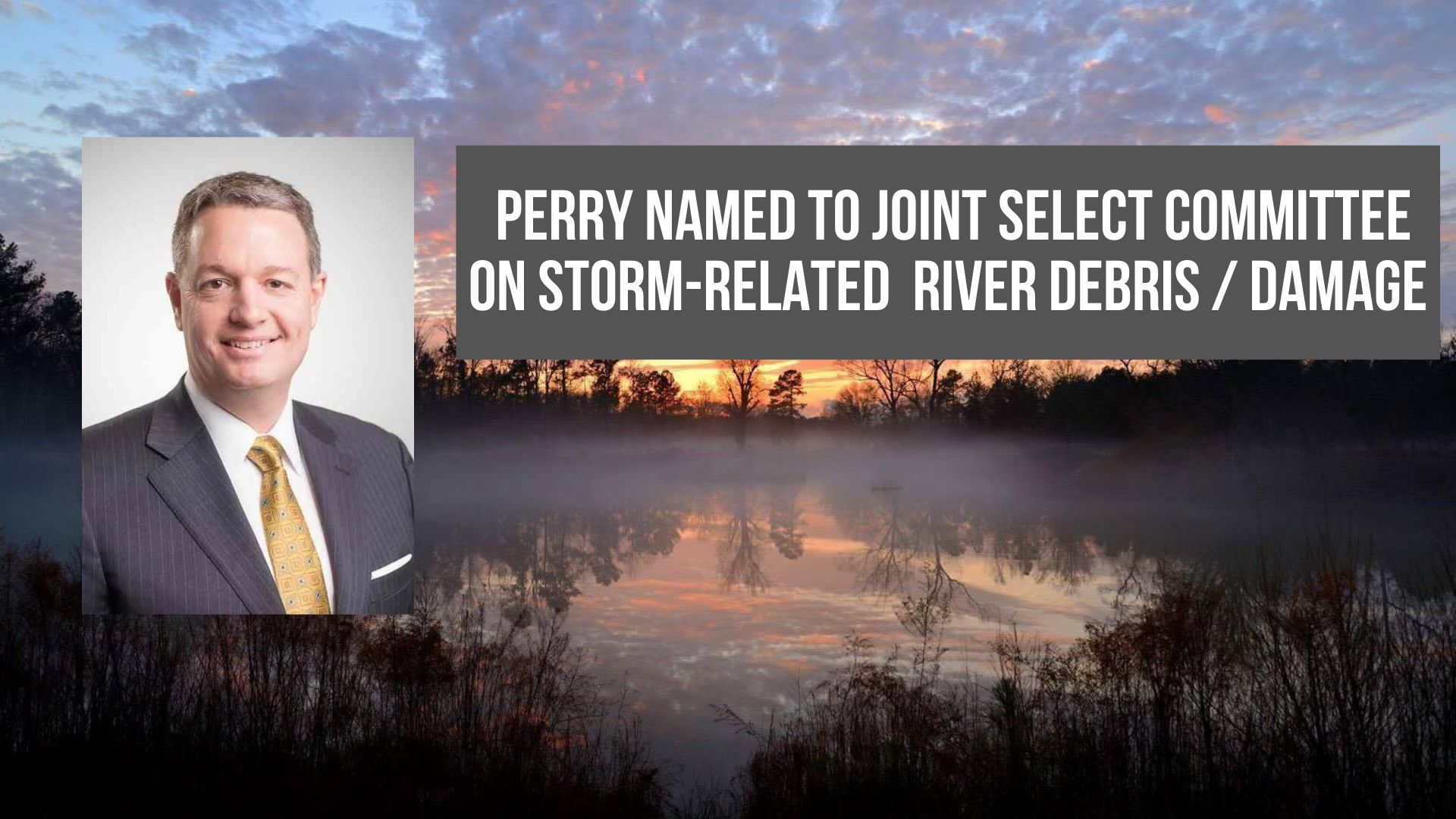 Perry named to joint select committee on storm-related river debris / damage
