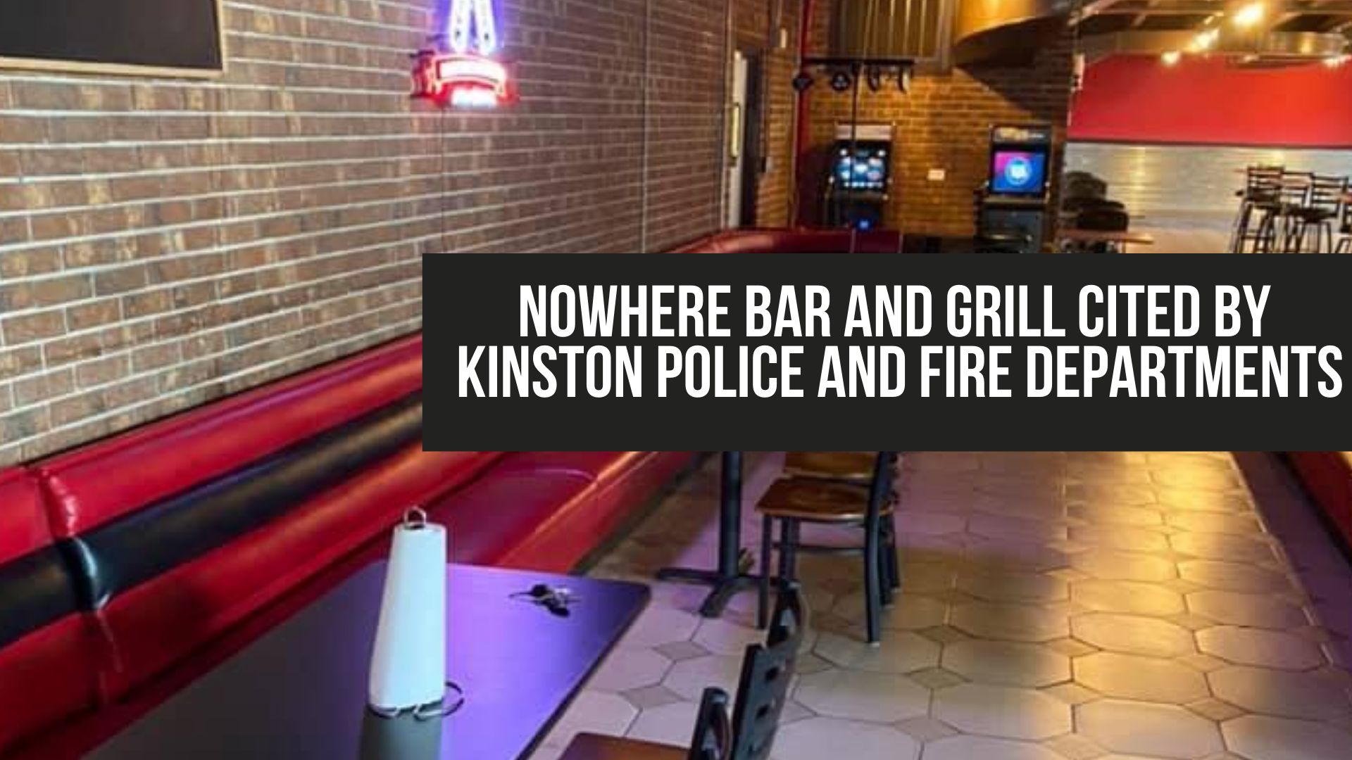 Nowhere Bar and Grill cited by Kinston Police and Fire Departments