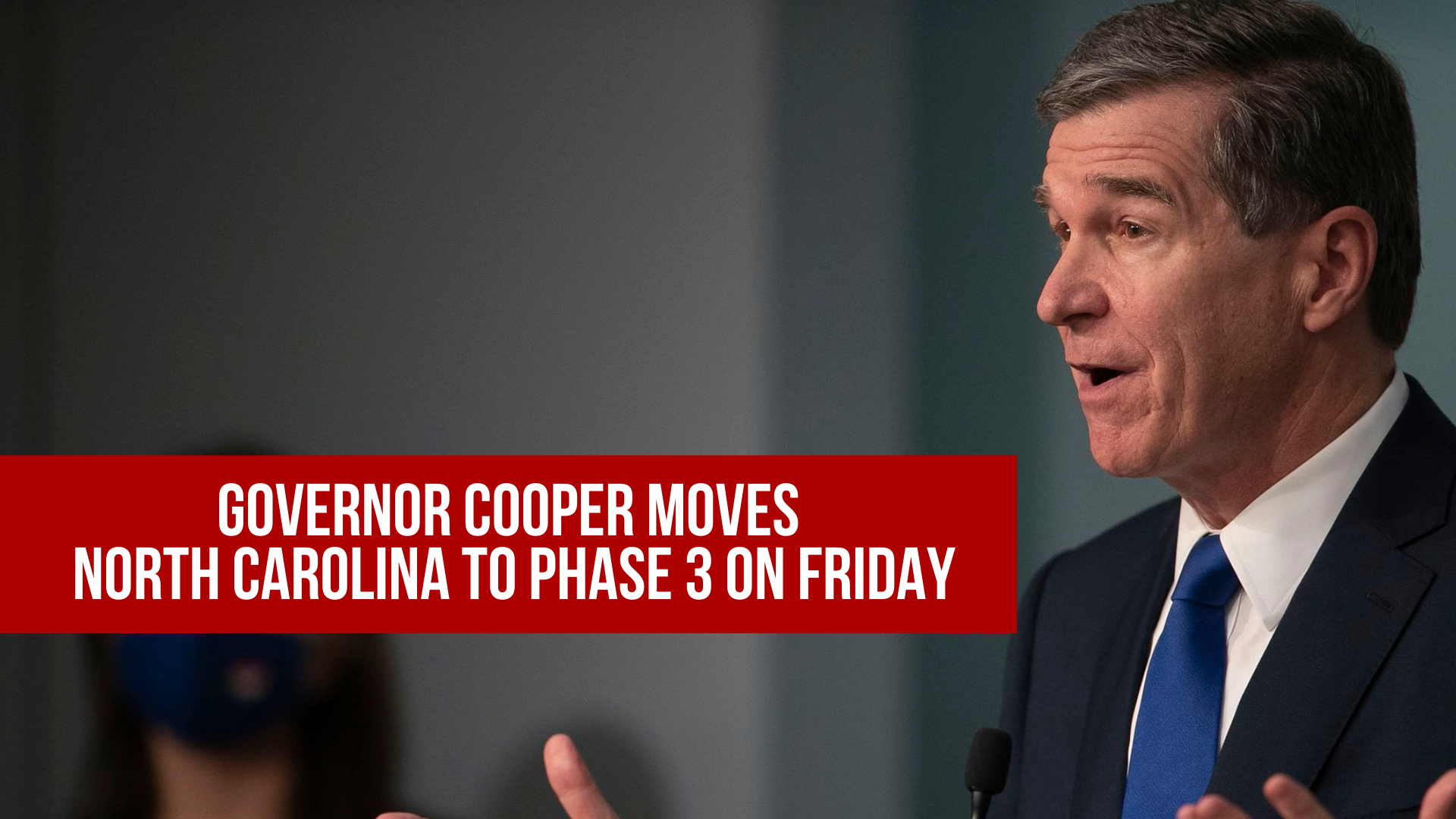 Governor Cooper moves North Carolina to Phase 3 on Friday — Neuse News