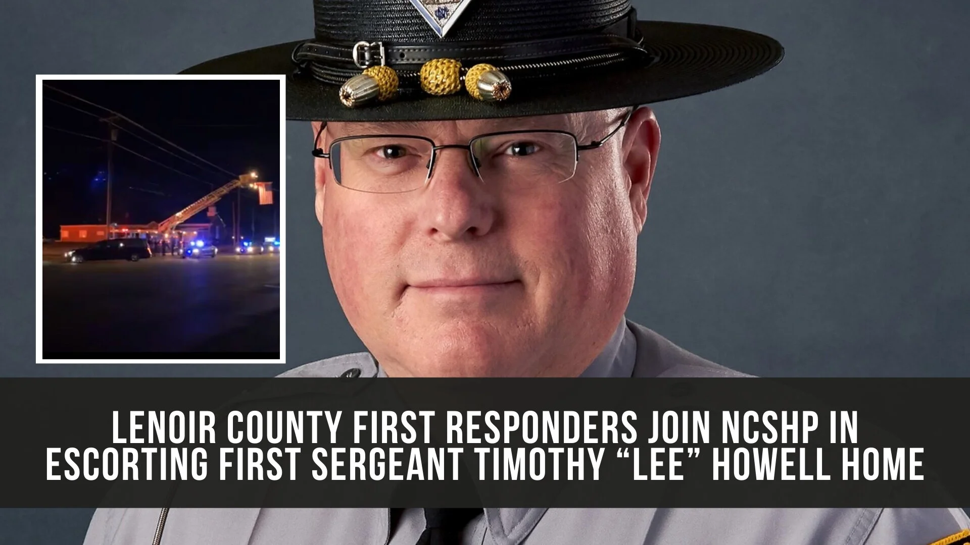 Lenoir County first responders join the NCSHP in escorting First Sergeant Timothy “Lee” Howell home