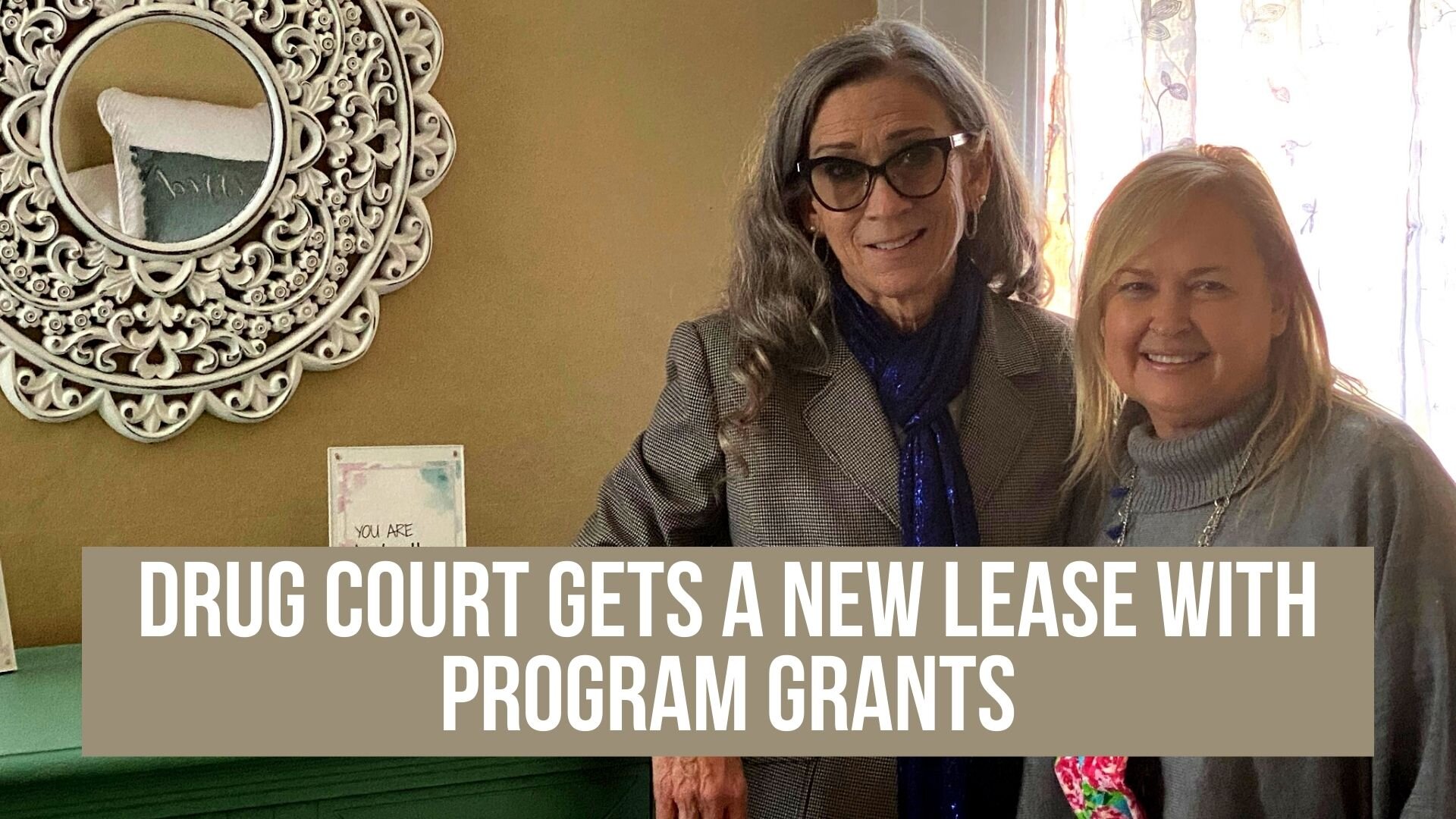 Drug Court gets a new lease with program grants