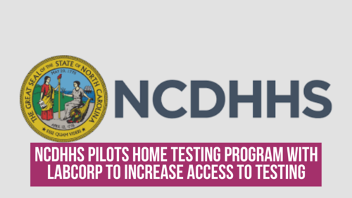 NCDHHS pilots home testing program with Labcorp to increase access to testing