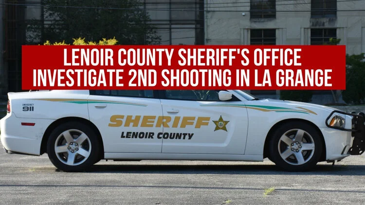 Lenoir County Sheriff's Office investigate 2nd shooting in La Grange ...