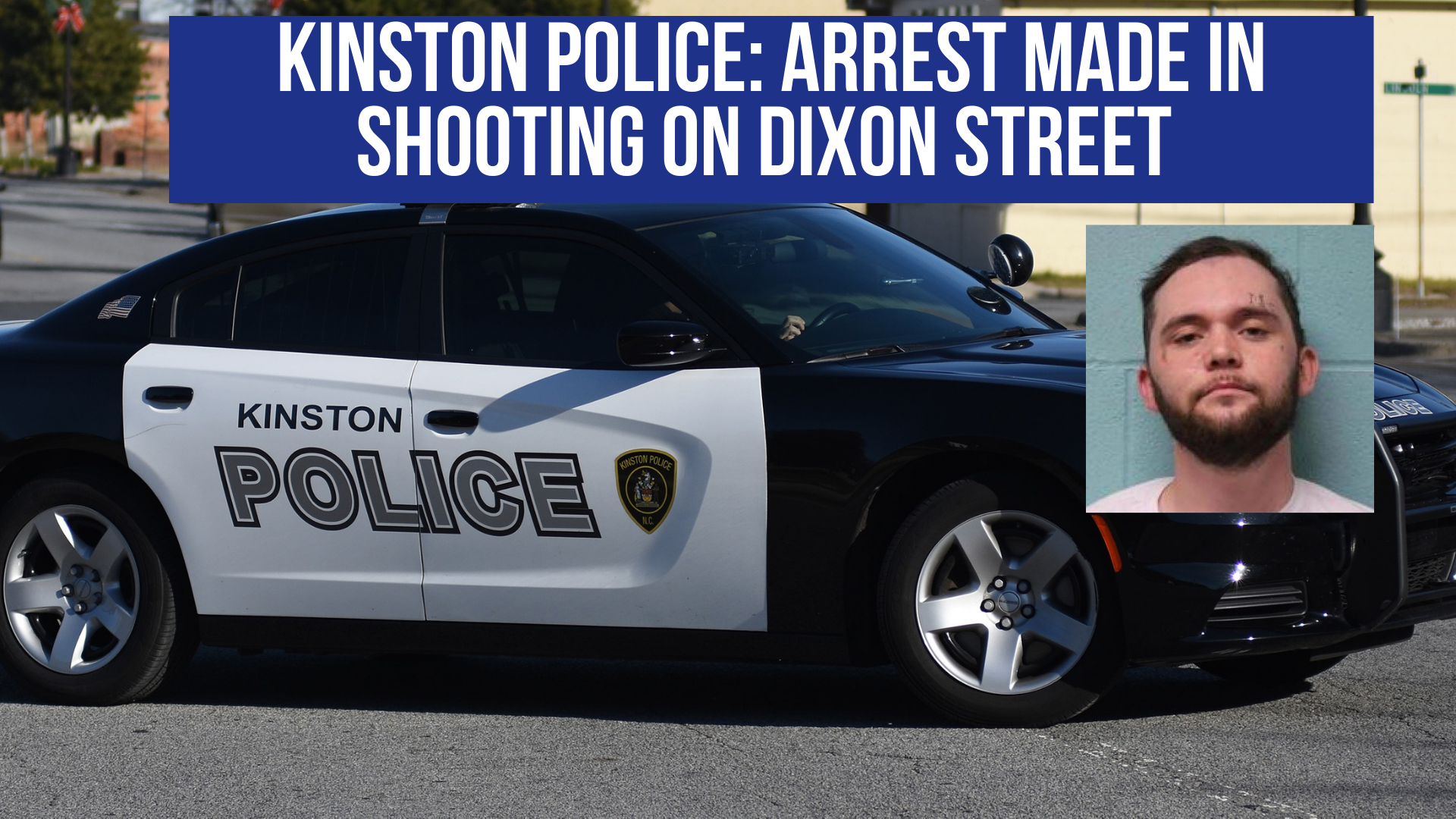 Kinston Police: Arrest made in shooting on Dixon Street — Neuse News