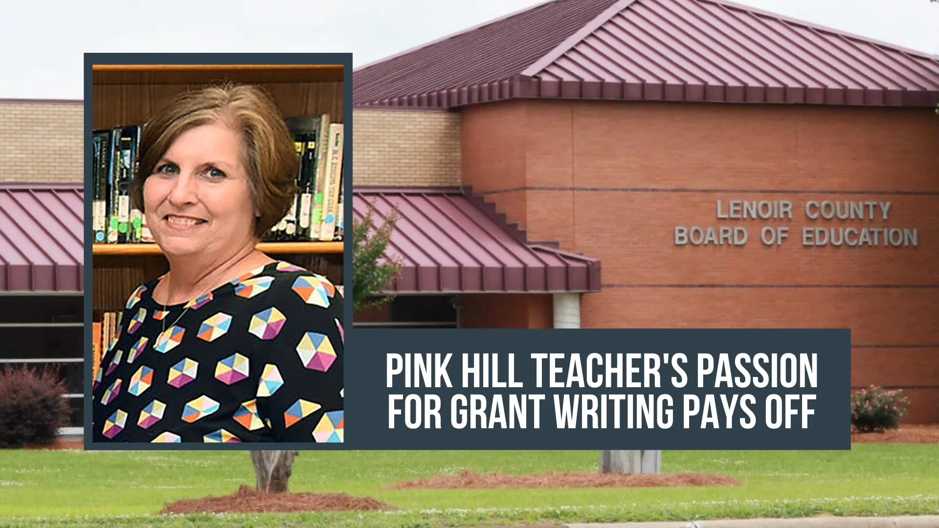 Pink Hill teacher’s passion for grant writing pays off — Neuse News