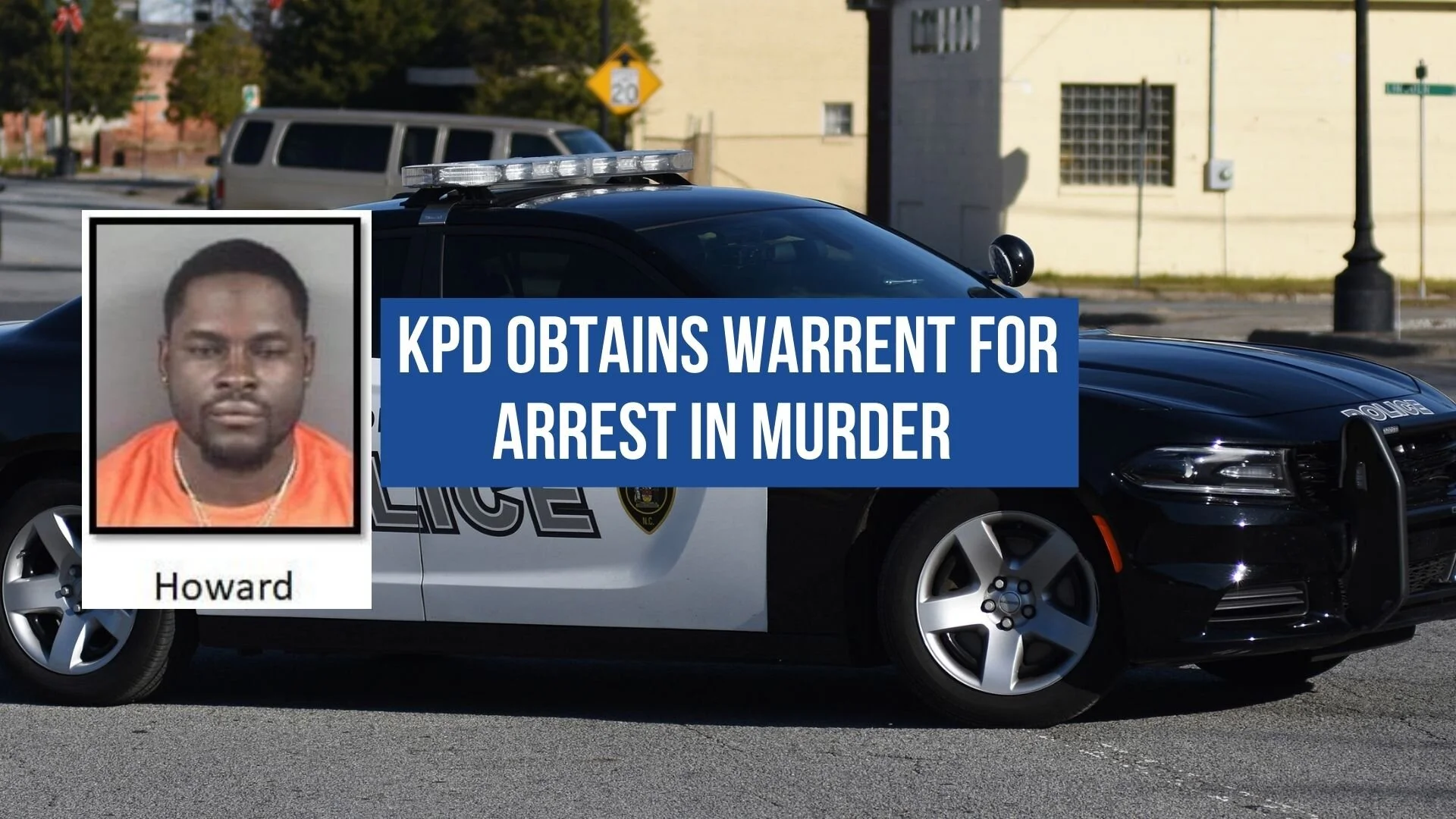 KPD obtains warrant for arrest in murder — Neuse News