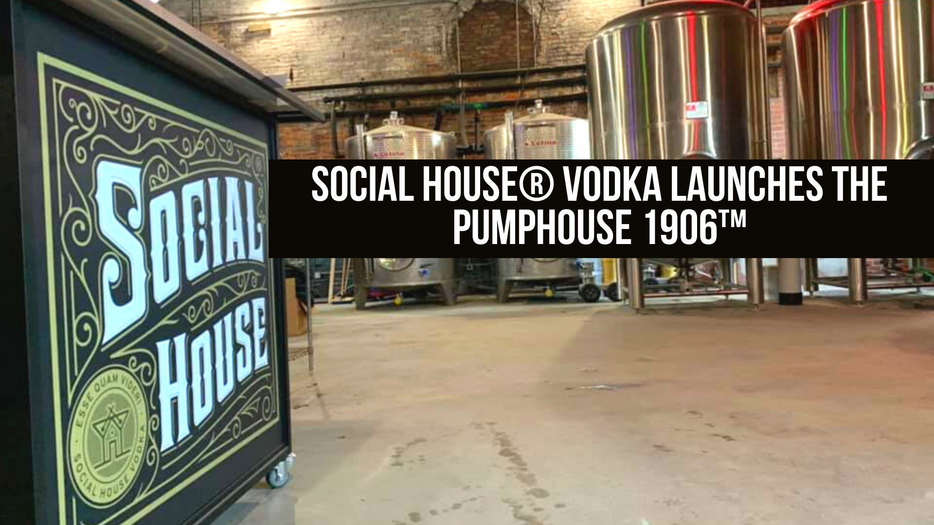 Social House® Vodka launches the pumphouse 1906™ — Neuse News